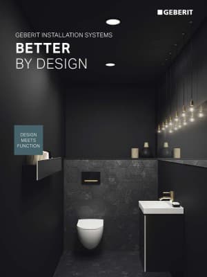 Better by Design: Geberit Installation Systems Better by Design: Geberit Installation Systems